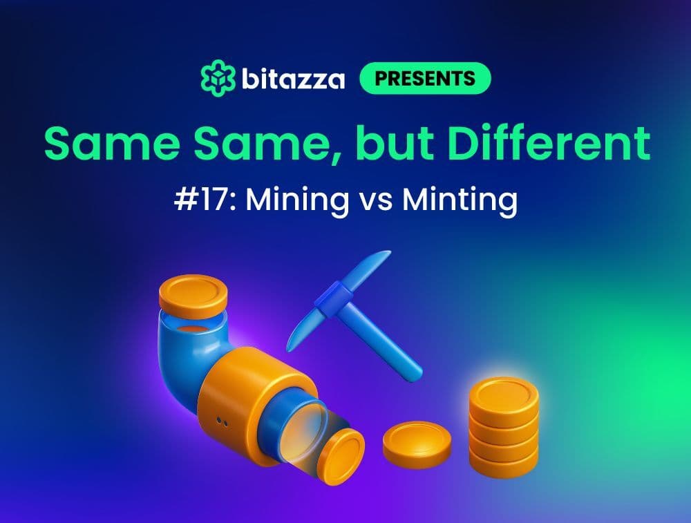 Same Same, but Different #17- Mining vs Minting